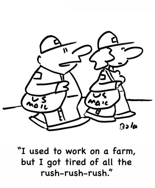'I used to work on a farm, but I got tired of all the rush-rush-rush.'
