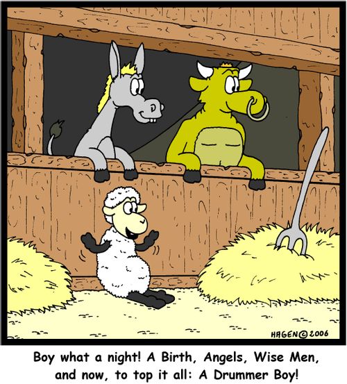'Boy what a night! A Birth, Angels, Wise Men, and now, to top it all: A Drummer Boy!'