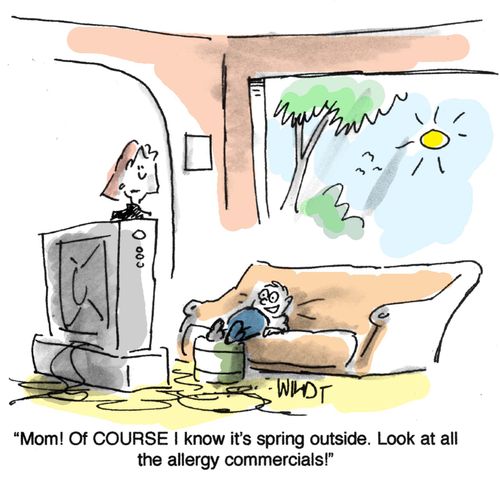 Mom! Of course I know it's spring outside! Look at all the allergy commericals!