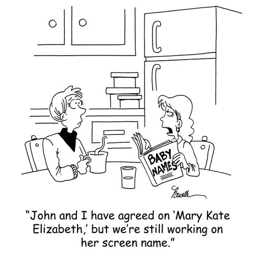 'John and I have agreed on 'Mary Kate Elizabeth,' but we're still working on a screen name.'