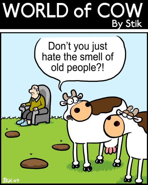Don't you just hate the smell of old people?!