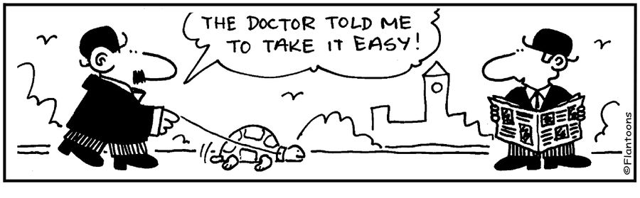 Walking a tortoise. 'The doctor told me to take it easy.'