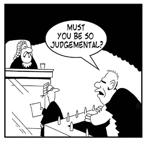 'Must you be so judgemental?'