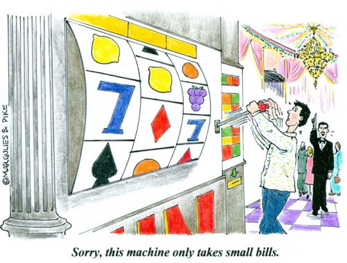 'Sorry, this machine only takes small bills.'
