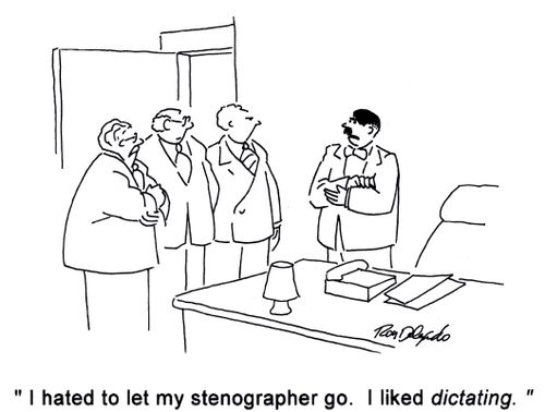 'I hated to let my stenographer go. I liked dictating.'