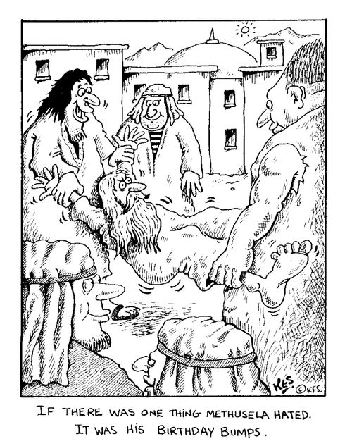 'If there was one thing Methusela hated. It was his Birthday bumps.
