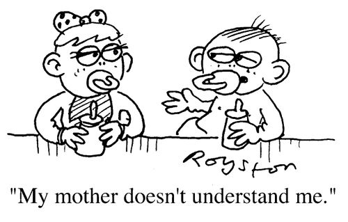 Baby claiming "My mother doesn't understand me"