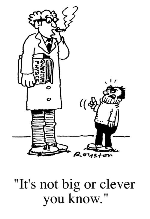 Small man to tall smoker: "It's not big or clever you know."