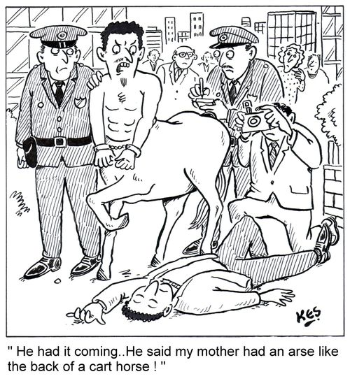 'He had it coming..He said my mother had an arse like the back of a cart horse!'