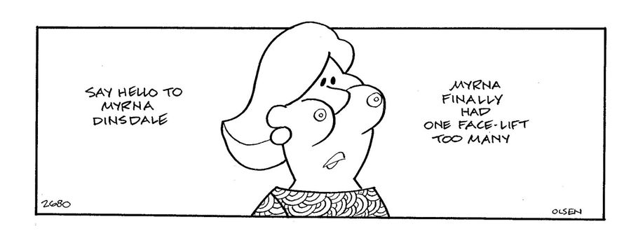 Myrna finally had one face-lift too many.