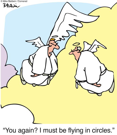 "You again? I must be flying in circles."