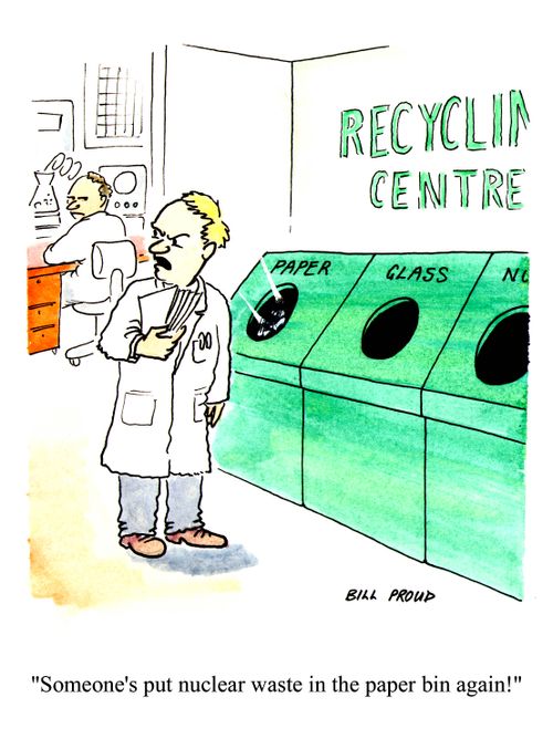 'Someone's put nuclear waste in the paper bin again!'