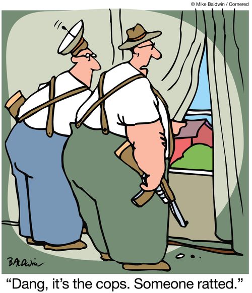 "Dang, it's the cops. Someone ratted."