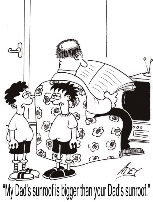 "My dad's sunroof is bigger than your dad's sunroof."