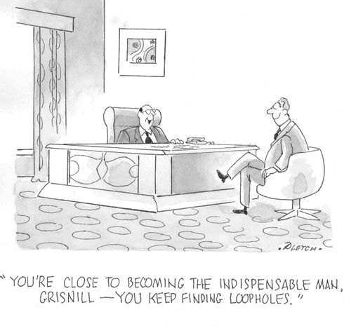 'You're close to becoming the indispensable man, Grisnill---You keep finding loopholes'