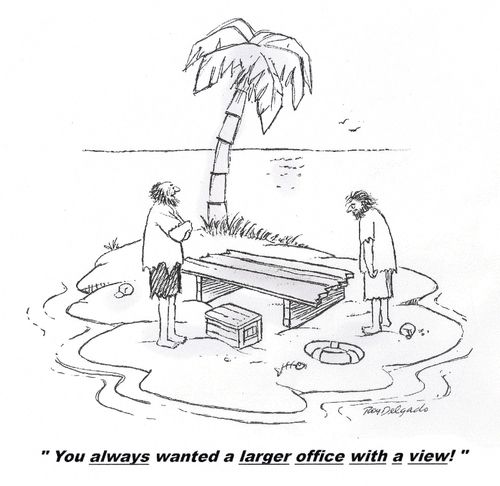 'You always wanted a larger office with a view.'