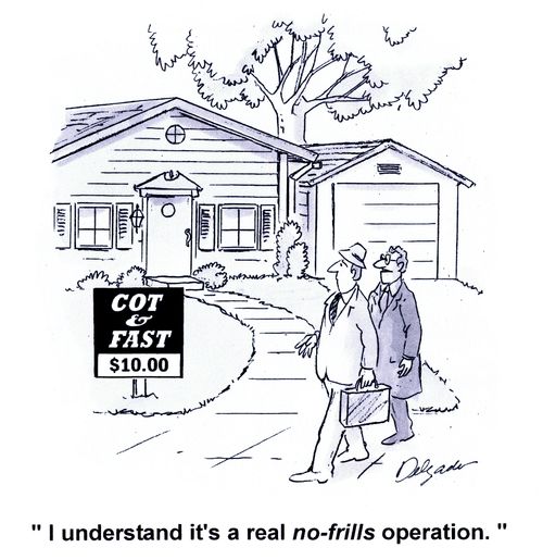 'I understand it's a real no-frills operation.'
