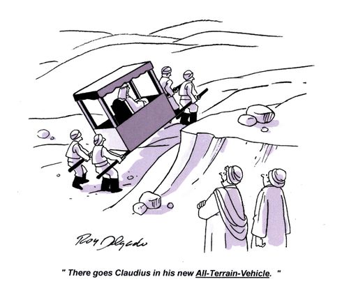 'There goes Claudius in his all-terrain-vehicle.'