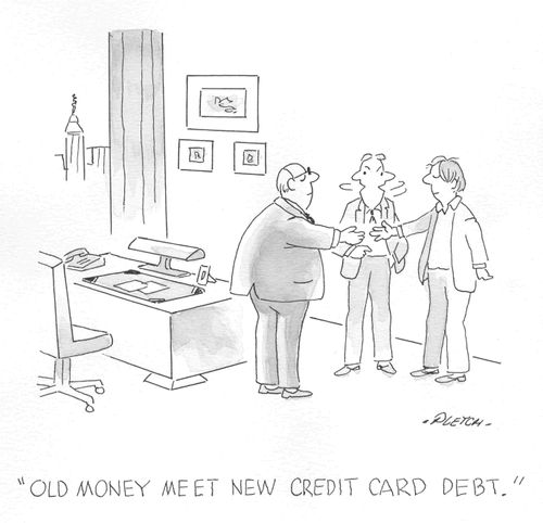 'Old money meet new credit card debt.'