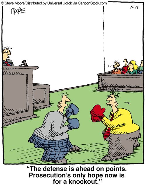 'The defence is ahead on points. Prosecution's only hope now is for a knockout.'