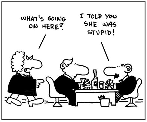 'What's going on here?' - 'I told you she was stupid.'