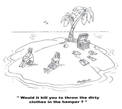 'Would it kill you to throw the dirty clothes in the hamper?'