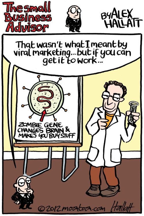 'This wasn't what I meant by viral marketing...but if you can get it to work.'