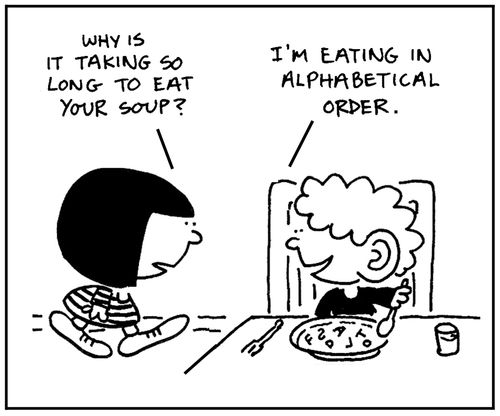 'Why is it taking so long to eat your soup?'