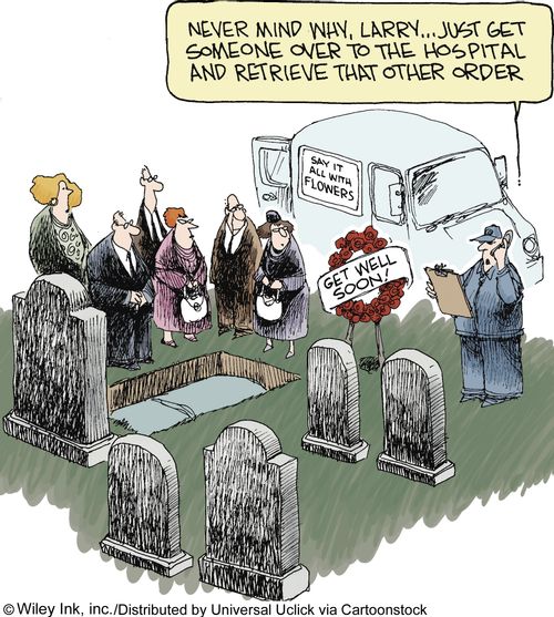 'Never mind why, Larry. . . just get someone over to the hospital and retrieve that other order.' 
