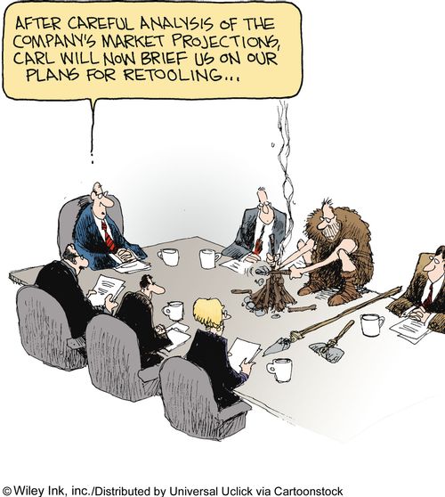 'After careful analysis of the company's market projections, Carl will now brief us on plans for retooling...'