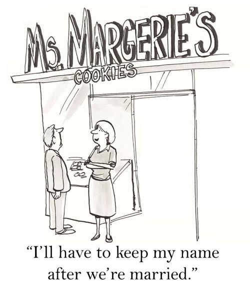 'I'll have to keep my name after we're married.'