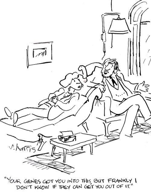 'Your genes got you into this, but frankly I don't know if they can get you out of it.'