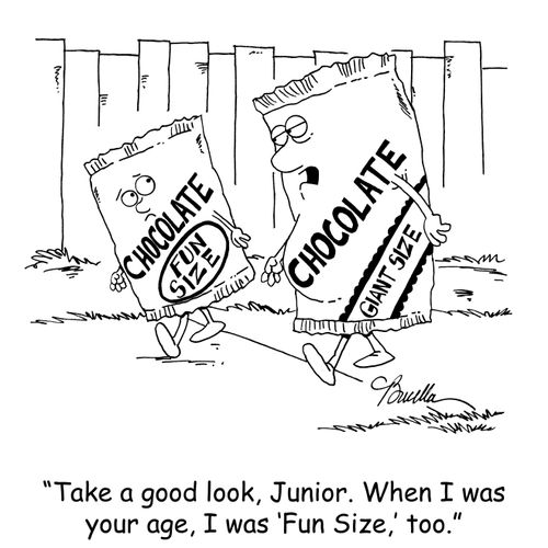 'Take a good look, Junior. When I was your age, I was 'Fun Size,' too.'