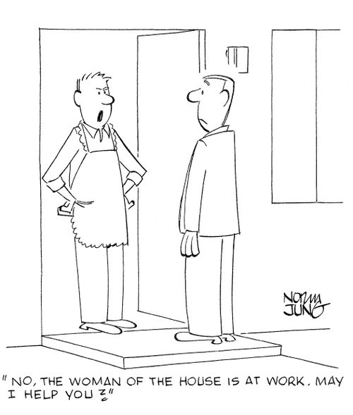 'No, the woman of the house is at work. May I help you?'