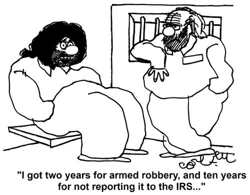 'I got two years for armed robbery, and ten years for not reporting it to the IRS...'  