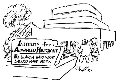 Institute for Advanced Hindsight - Research into what should have been.