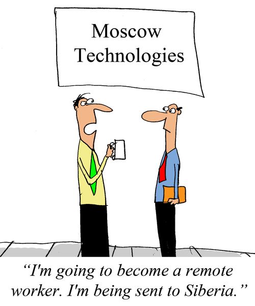 'I'm going to become a remote worker.  I'm being sent to Siberia.'