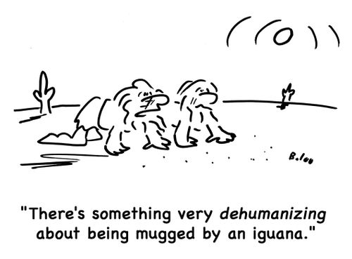 'There's something very dehumanizing about being mugged by an iguana.'