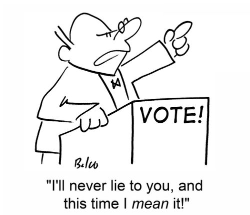 VOTE, 'I'll never lie to you, and this time I mean it!'