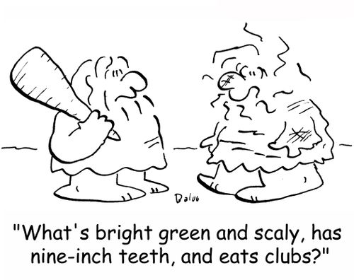 'What's bright green and scaly, has nine-inch teeth, and eats clubs?'