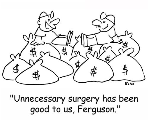 'Unnecessary surgery has been good to us, Ferguson.'
