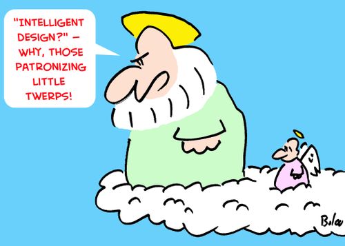 ''Intelligent design'? -- Why, those patronizing little twerps!'