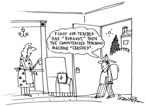 'First our teacher had 'burnout', then the computerized teaching machine 'crashed'.'