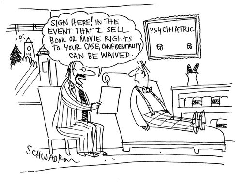 'Sign here! In the event that I sell book or movie rights to your case, confidentiality can be waived.'