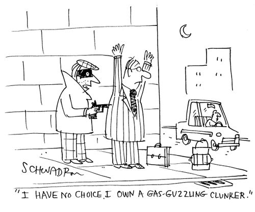 'I have no choice. I own a gas-guzzling clunker.'