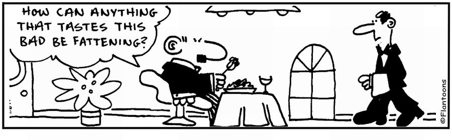  'How can anything this bad be fattening?.'