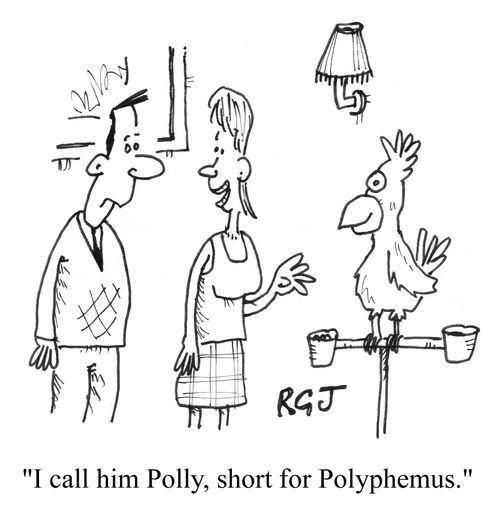 'I call him Polly, short for Polyphemus.'