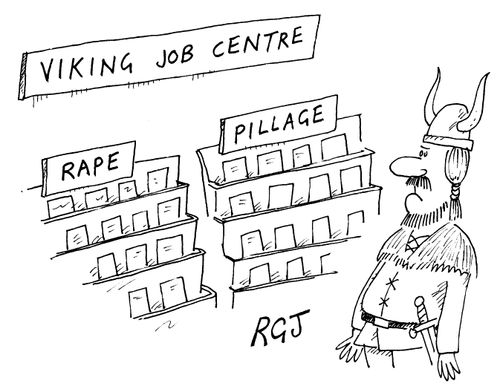 'Viking Job centre' 'Rape' 'Pillage'