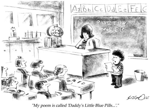 My poem is called 'Daddy's Little Blue Pills...'.'