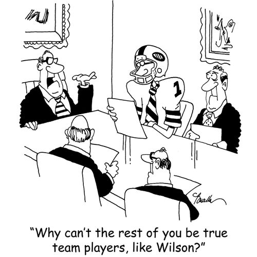 'Why can't the rest of you be true team players, like Wilson?'
